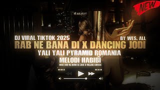 Download lagu DJ RAB NE BANA DI DANCING JODI X YALI YALI PYRAMID ROMANIA MELODI HABIBI [BY WES ALL] mp3
