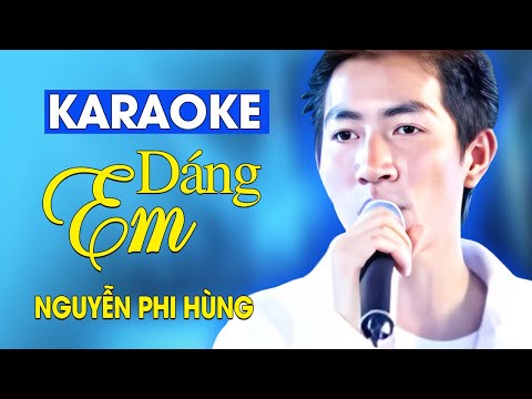 Dáng Em (Karaoke) - Nguyễn Phi Hùng