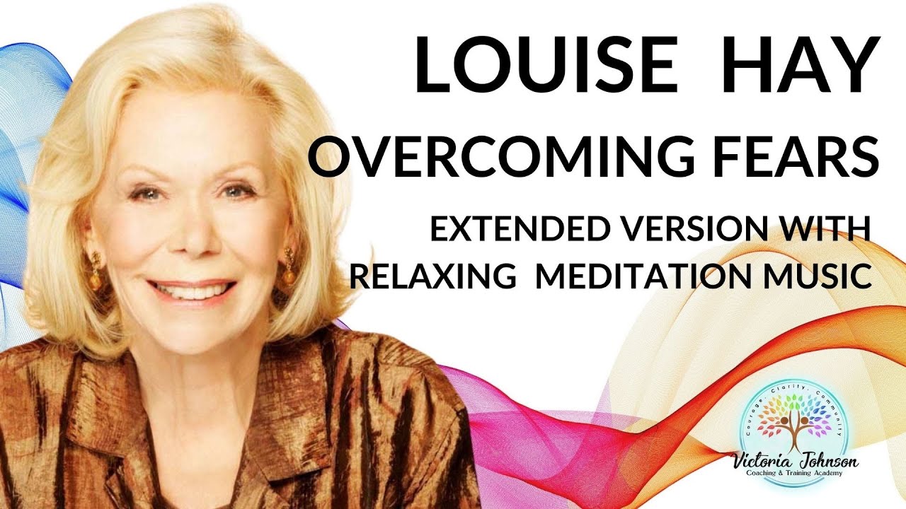 Louise Hay-Overcoming Fears, Extended Bonus Version