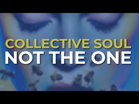 Not the One - Collective Soul