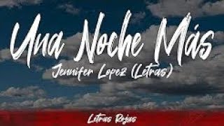 Una Noche Más - Jennifer Lopez (Letras / Lyrics) | Letras Rojas