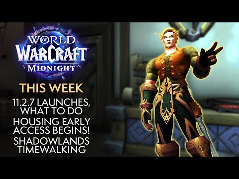 11.2.7 Launches, What to Do! Housing, New Quests, and Lots More! This Week In Warcraft