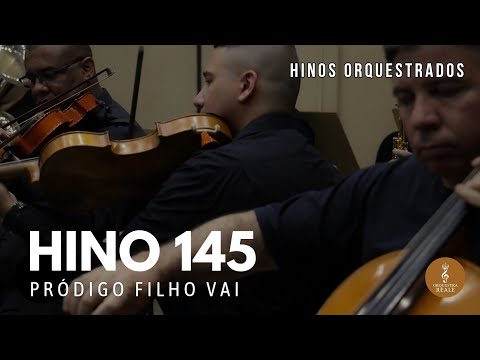 Hino 145 - Pródigo filho vai