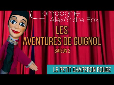 Les Aventures de Guignol - Le petit Chaperon Rouge !