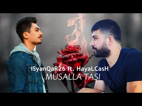 HayaLCasH ft. iSyanQaR26 - Musalla Taşı