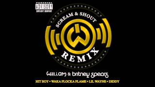will.i.am - Scream &amp; Shout (Remix) ft. Britney Spears, Hit Boy, Waka Flocka Flame, Lil Wayne &amp; Diddy