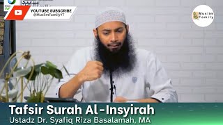 Download lagu Tafsir Surah Al-Insyirah | Ustadz Syafiq Riza Basalamah mp3