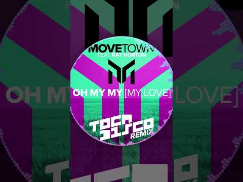 PRE-ORDER/SAVE NOW‼️  MOVETOWN FEAT. RAY HORTON - Oh My My (My Love) (Tocadisco Remix) 💜
