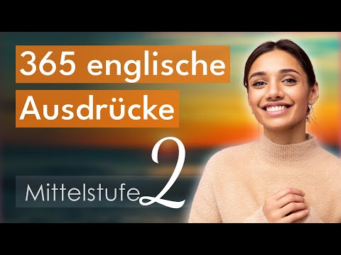 Mittelstufe 2 | Niveau B1 | 365 englische Ausdrücke