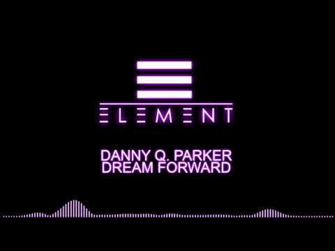 Danny Q Parker - Dream Forward
