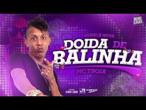 MC TROIA - DOIDA DE BALINHA - MÚSICA NOVA