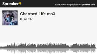 Charmed Life.mp3 (hecho con Spreaker)