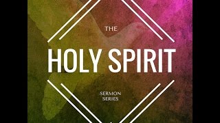 The Holy Spirit: Don’t Leave Home Without Him(4/27/2016)