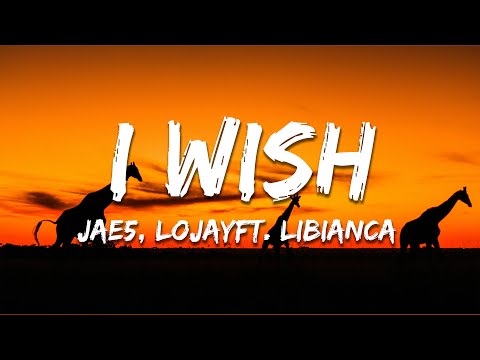 JAE5, Lojay - I Wish ft. Libianca (Lyrics)