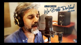 Download lagu Wo Beetay Din Yaad Hain - Cover | Adnan Qureshi | Ajit Singh | Purana Mandir mp3