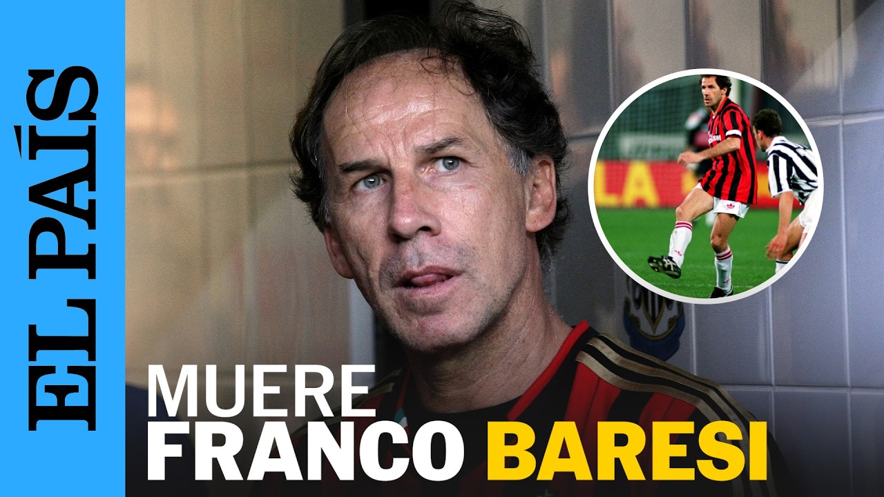 OBITUARIO | Muere Franco Baresi, histórico capitán del Milan, a los 66 años | EL PAÍS