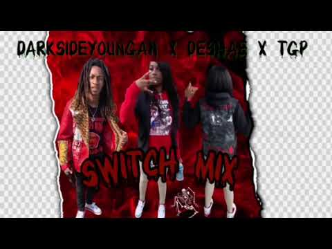 Switch Mix - Darksideyoungan x Deshae X TGP