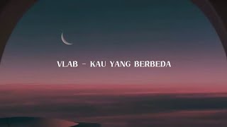 Download lagu VLAB - KAU YANG BERBEDA OST Asmara Gen Z | Lirik Lagu mp3 Download lagu VLAB - KAU YANG BERBEDA OST Asmara Gen Z | Lirik Lagu mp3