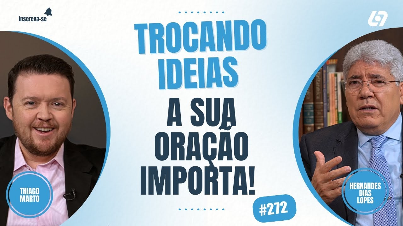 Deus muda as circunstâncias quando você ora | Hernandes Dias Lopes | Trocando Ideias