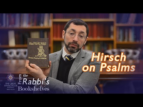 From the Rabbi's Bookshelves 27 - Hirsch on Psalms