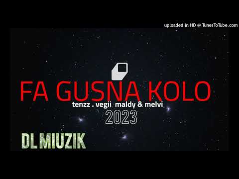 fa gusna kolo  tenzz malldy x melvi x vegii prod DL miuzikk  2023