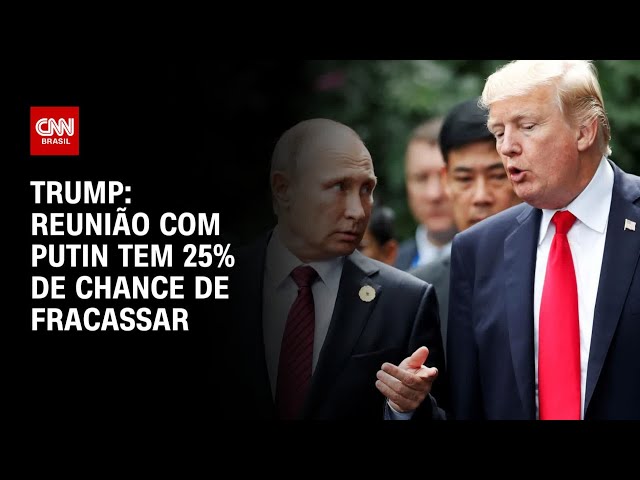Reunião com Putin tem 25% de chance de fracassar, diz Donald Trump | BASTIDORES CNN