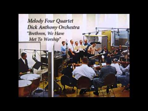 MELODY FOUR w. Dick Anthony Orchestra - "Brethren We Have Met . . ."