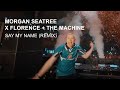 Morgan Seatree X Florence The Machine Say My Name Remix Live Visualizer