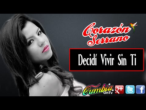 Corazón Serrano - Decidí Vivir Sin Ti [FULL HD]Cumbia On Tv