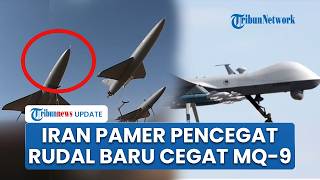 Iran Pamer Sistem Pertahanan Rudal Baru, Drone Paling Canggih AS MQ-9 Reaper Berhasil Ditembak Jatuh