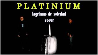 P L A T I N I U M  ( Lagrimas De Soledad )  Cover  OBK