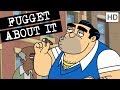 Theme Song Fugget About It Adult Cartoon Clip TV Show