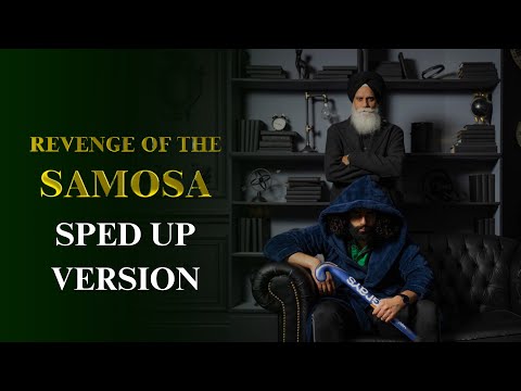 Revenge of the Samosa (sped up) - Pushpek Sidhu, Papa Sidhu