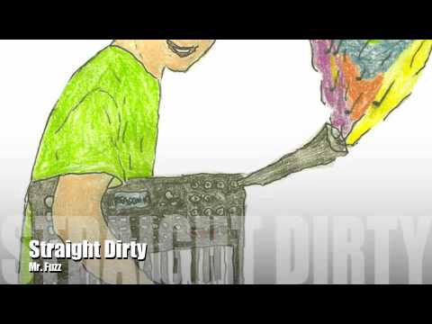 Mr. Fuzz - Straight Dirty