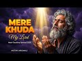 MERE KHUDA Most Heart Touching Qawwali 2026 Emotional Sufi Song Roohani Dua Akstar