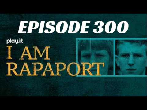 I Am Rapaport Stereo Podcast Episode 300 - Happy Birthday to the Young Shooter aka Dean Collins