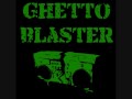 Ghetto Blaster - Get Drunk 