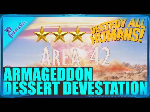 Destroy All Humans - Area 42 - Armageddon - Dessert Devestation - 3 Stars - Ace Of Space 🏆