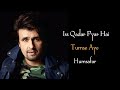 Is Kadar Pyar Hai Lyrics Sonu Nigam Faaiz Anwar Sajid Wajid Deewana Hindi Song