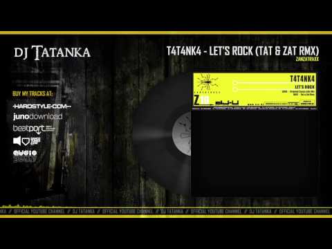 T4T4NK4 - Let's Rock (Tat & Zat Rmx) (HQ)