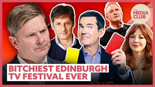 EDINBURGH: Was This The Bitchiest TV Festival Ever? | The Media Club