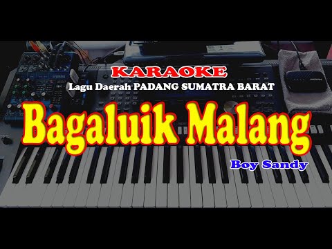 BAGALUIK MALANG ( KARANO KAMI INDAK BAGALUIK SANANG ) - BOY SANDY - KARAOKE