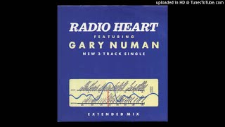 Radio Heart Ft. Gary Numan - Radio Heart (12&#39; Ext. Version)