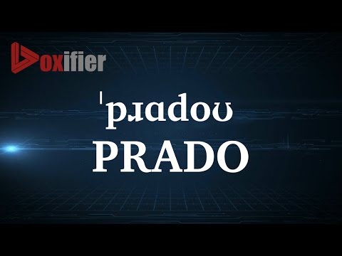 How to Pronunce Prado in English - Voxifier.com