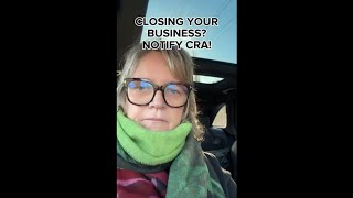 Closing your business? Close your CRA account too!