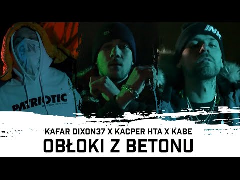 Kafar Dixon37 ft. Kacper HTA, Kabe - Obłoki z betonu