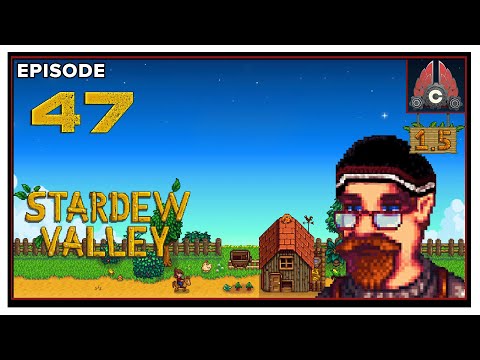 CohhCarnage Plays Stardew Valley Patch 1.5 - Episode 47