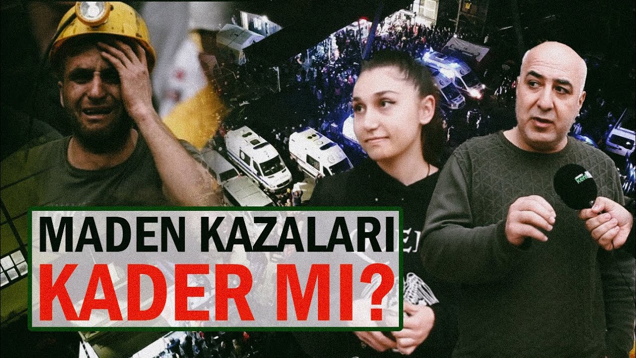 Maden Kazaları Kader Mı?