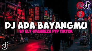 Download lagu DJ ADA BAYANGMU ADA BAYANGANMU SOUND ELY SYAHREZA ... mp3