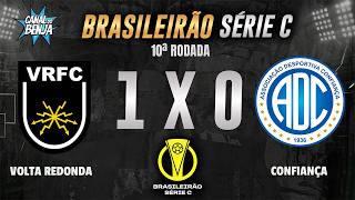 🔴 VOLTA REDONDA X CONFIANÇA | AO VIVO COM IMAGENS | BRASILEIRÃO SÉRIE C 2026